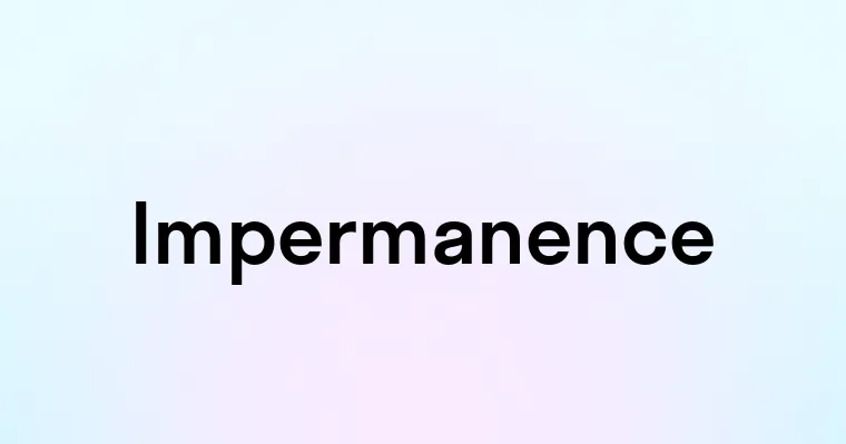 Impermanence