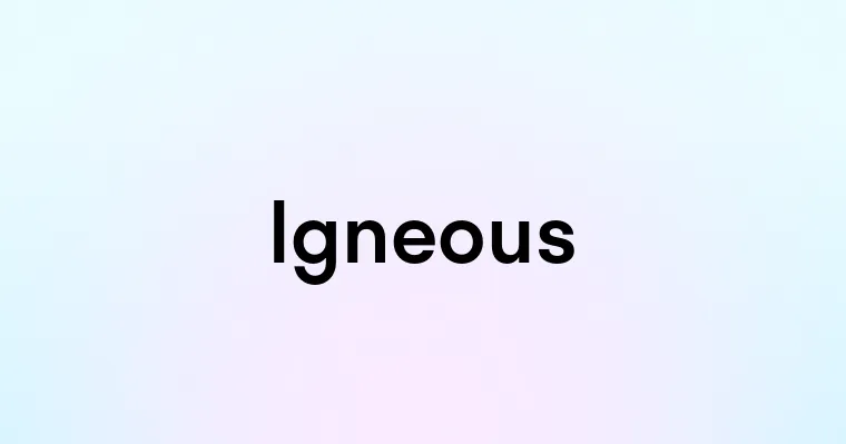 Igneous