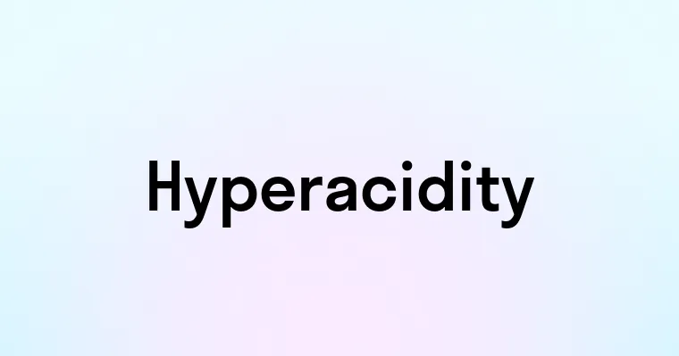 Hyperacidity