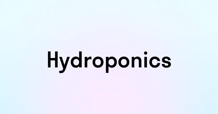 Hydroponics