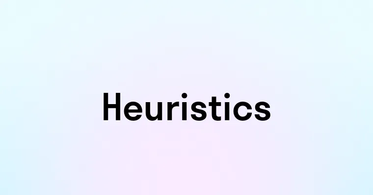 Heuristics