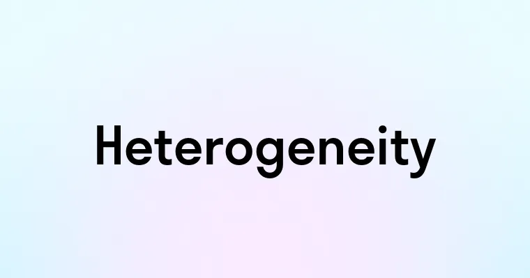 Heterogeneity