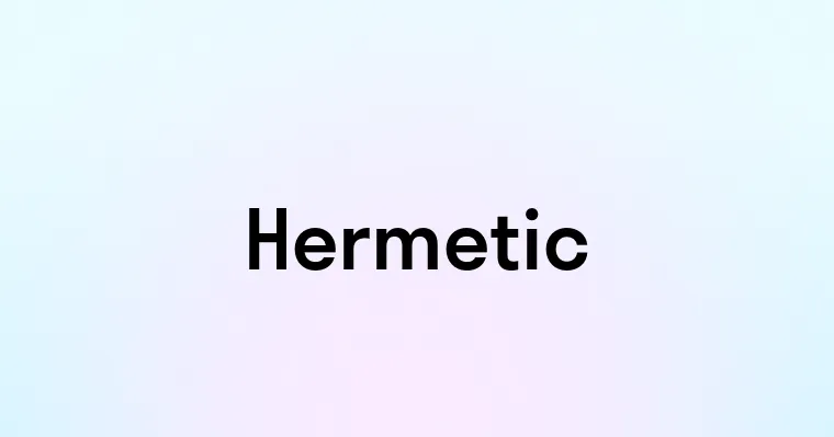 Hermetic