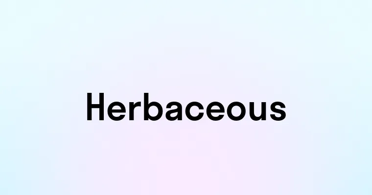 Herbaceous