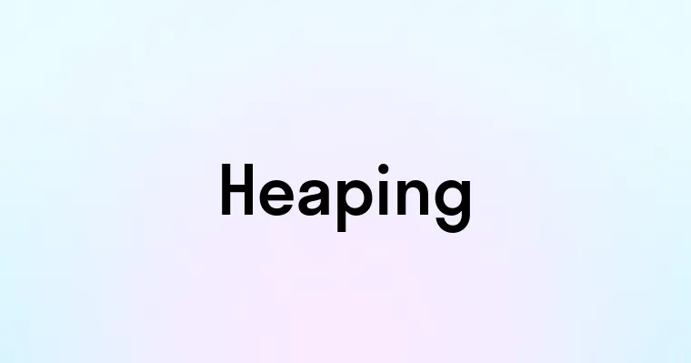 Heaping