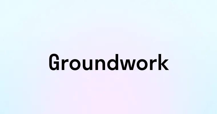 Groundwork