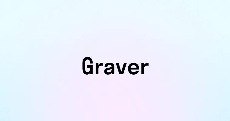 Graver