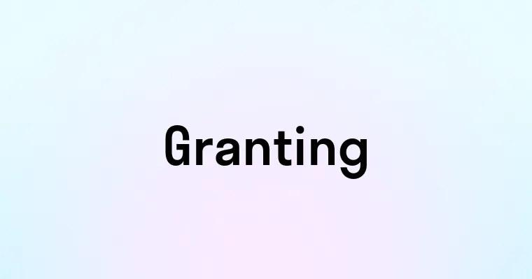 Granting