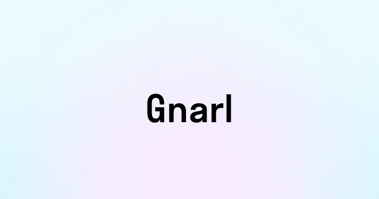 Gnarl