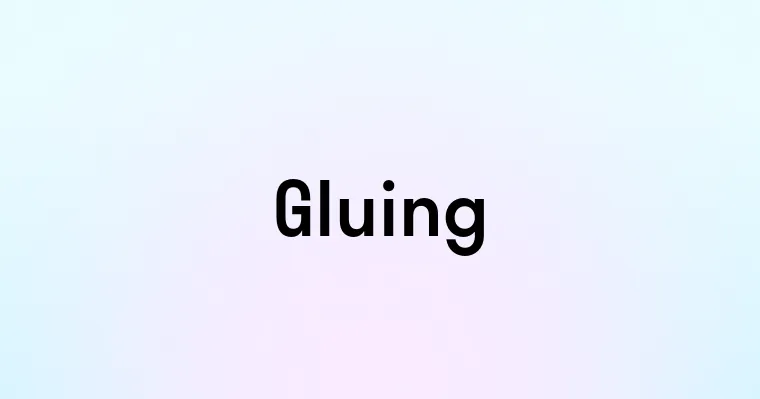 Gluing