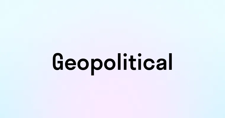 Geopolitical