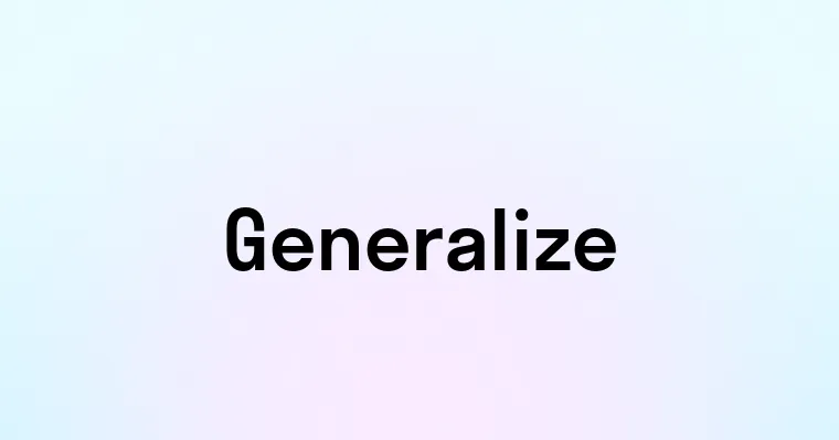 Generalize