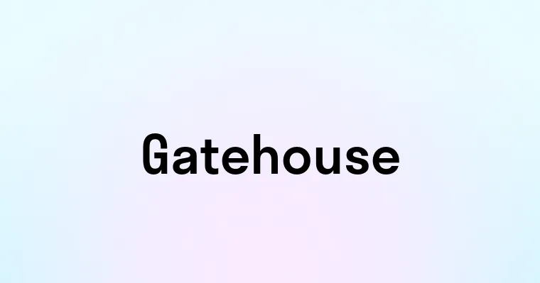 Gatehouse