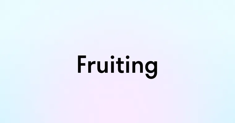 Fruiting