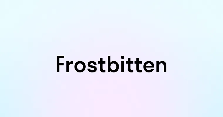 Frostbitten