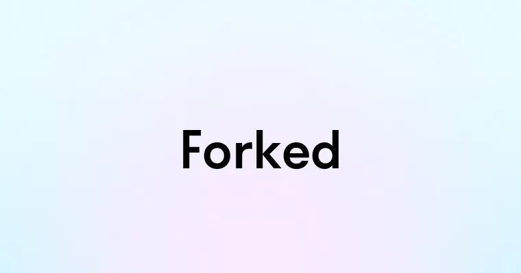 Forked