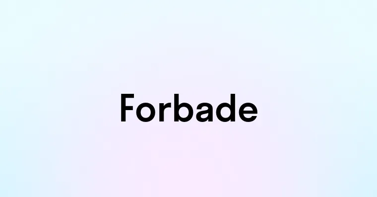 Forbade