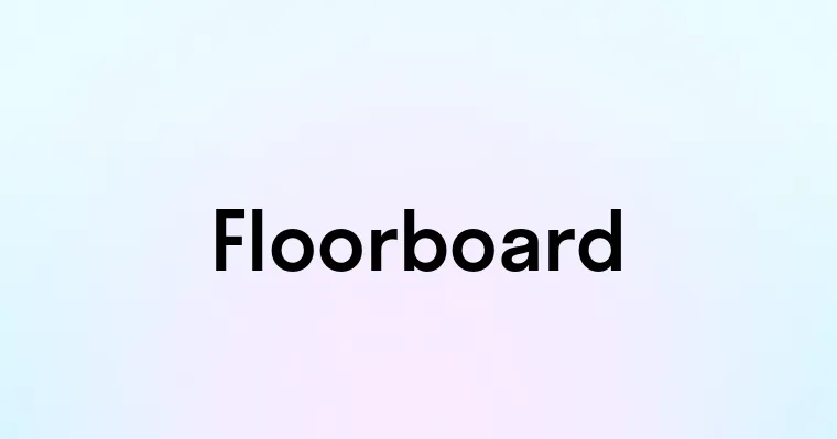 Floorboard