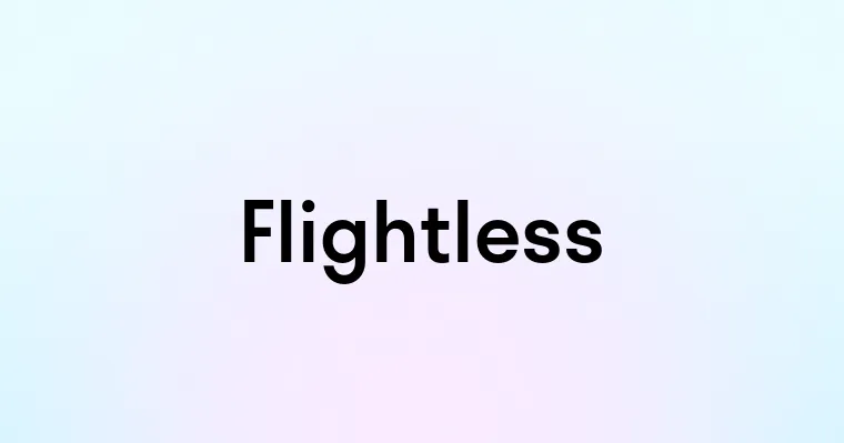 Flightless