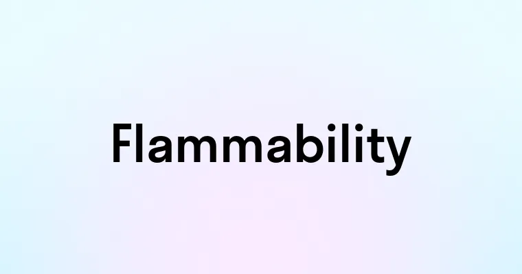 Flammability