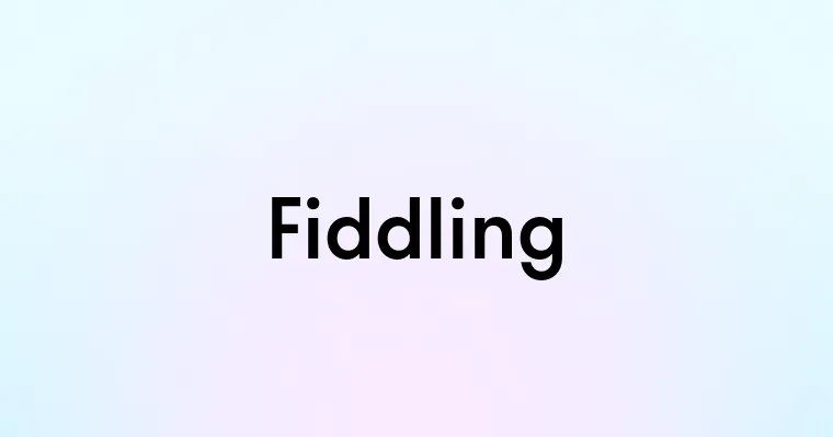 Fiddling