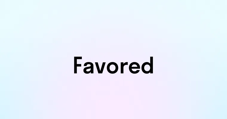 Favored