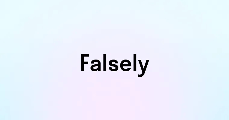 Falsely