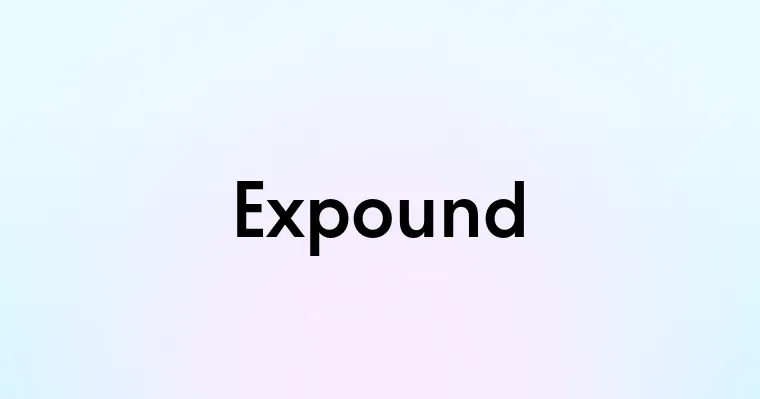 Expound — перевод, транскрипция, произношение и примеры