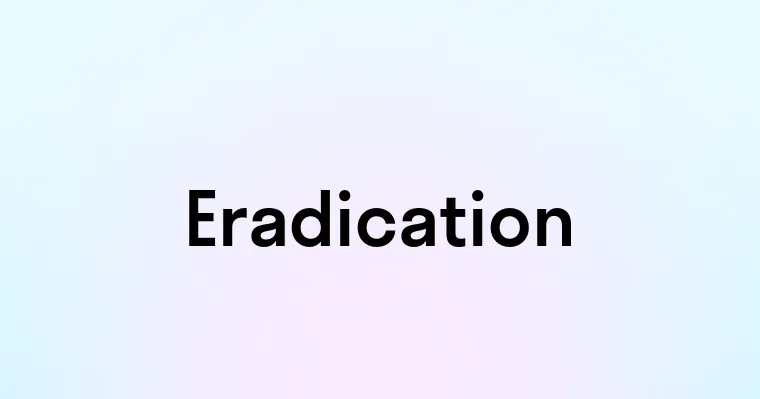 Eradication