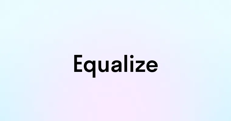 Equalize