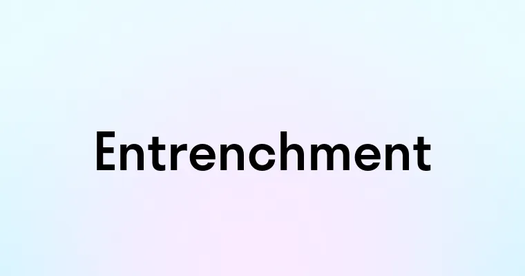 Entrenchment