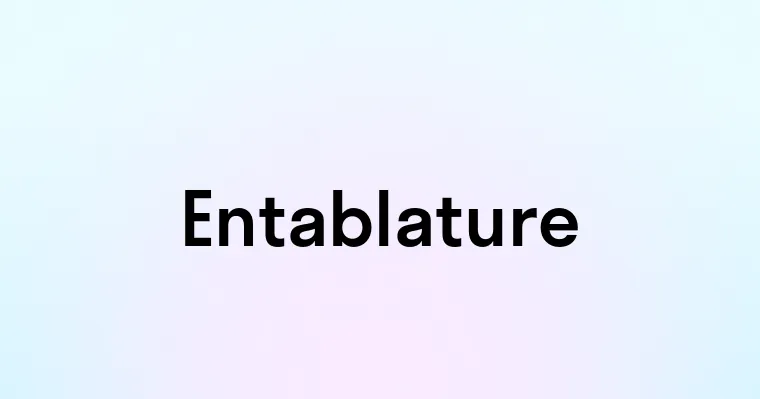 Entablature