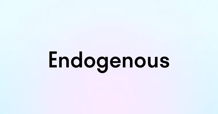 Endogenous