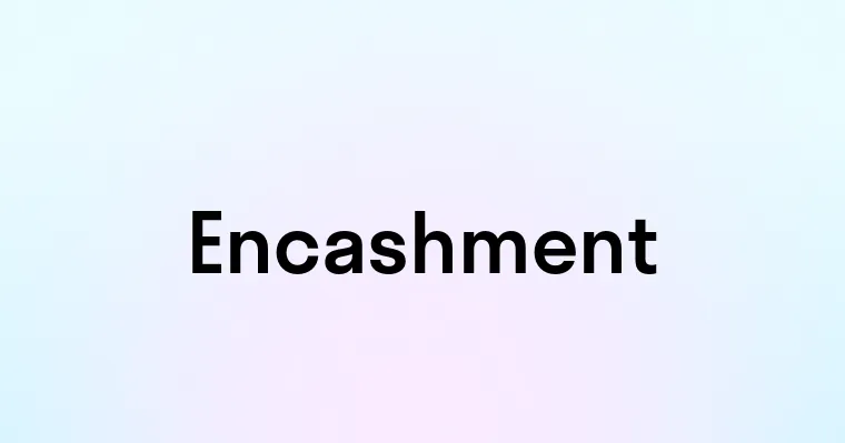 Encashment