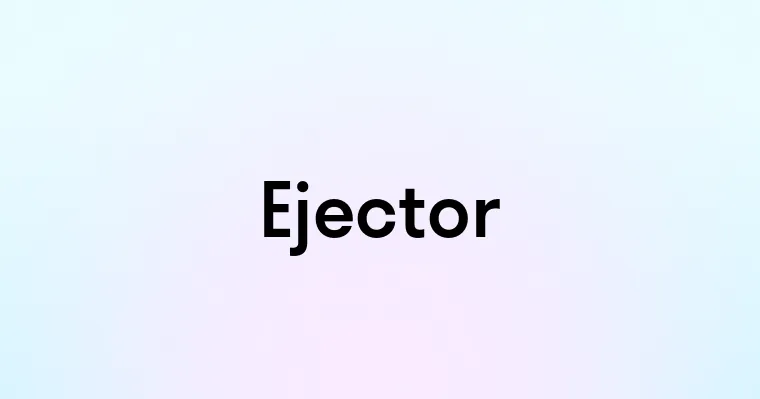 Ejector