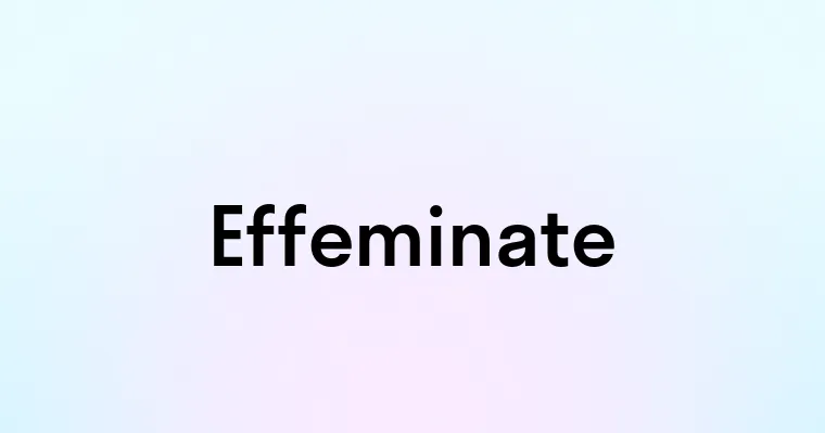 Effeminate