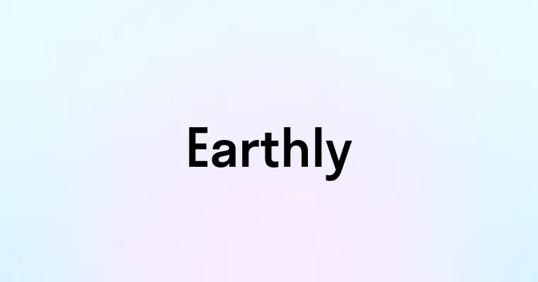 Earthly