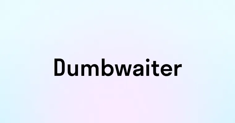 Dumbwaiter