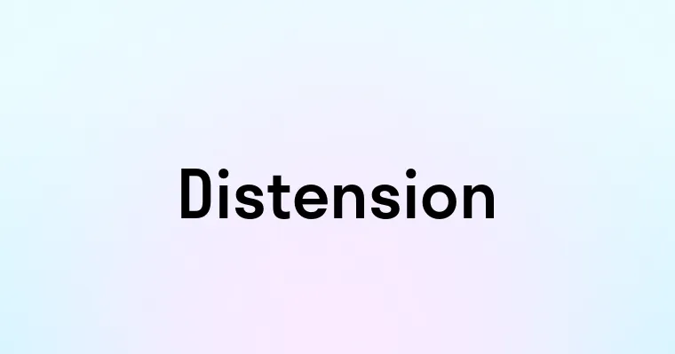 Distension