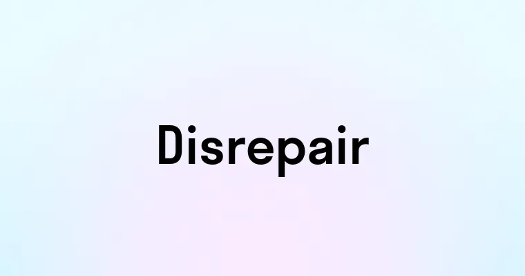 Disrepair