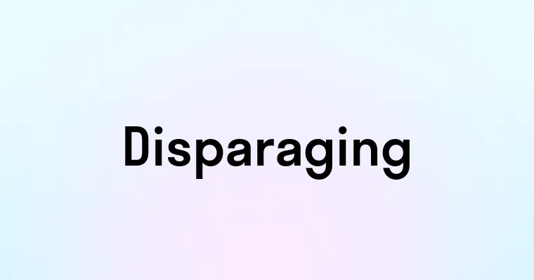 Disparaging