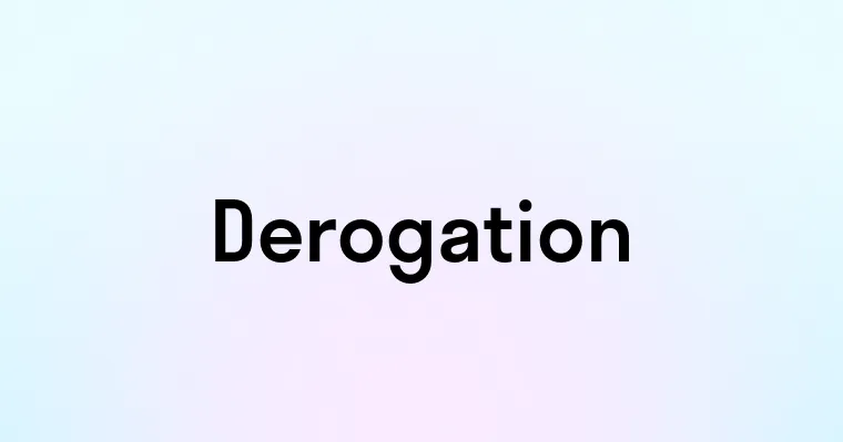 Derogation