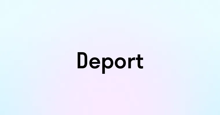 Deport