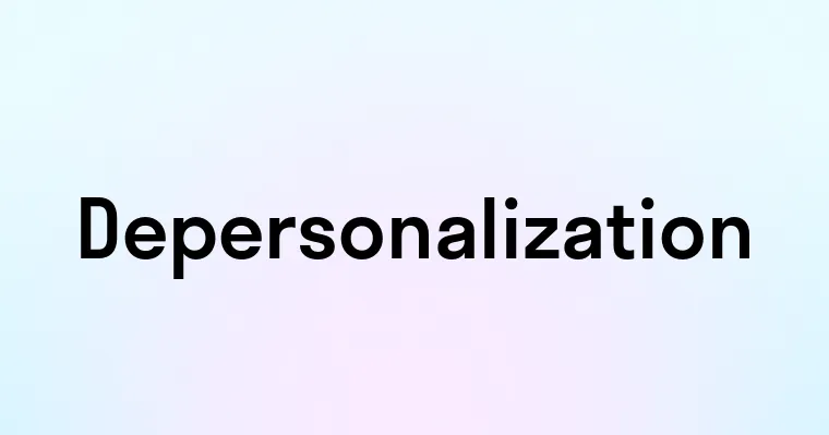 Depersonalization