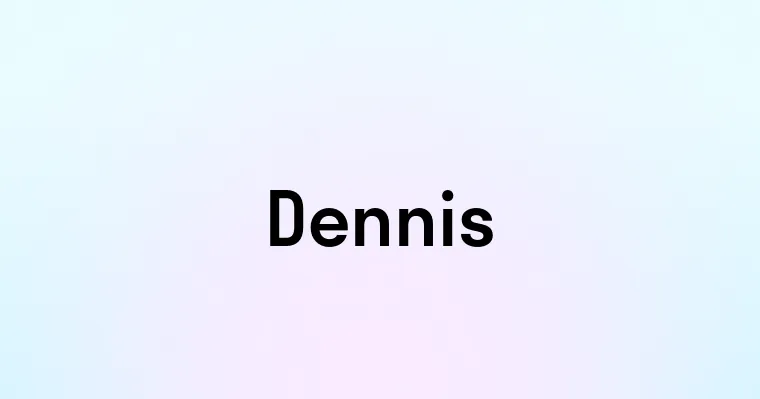 Dennis