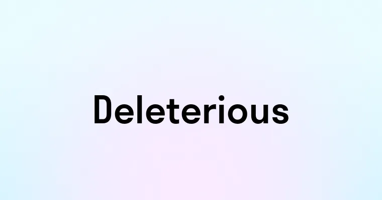 Deleterious