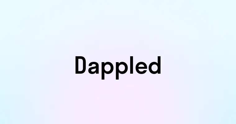 Dappled — перевод, транскрипция, произношение и примеры