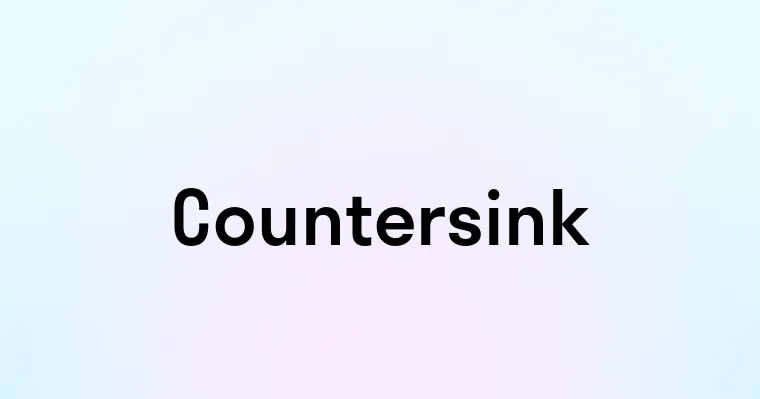 Countersink