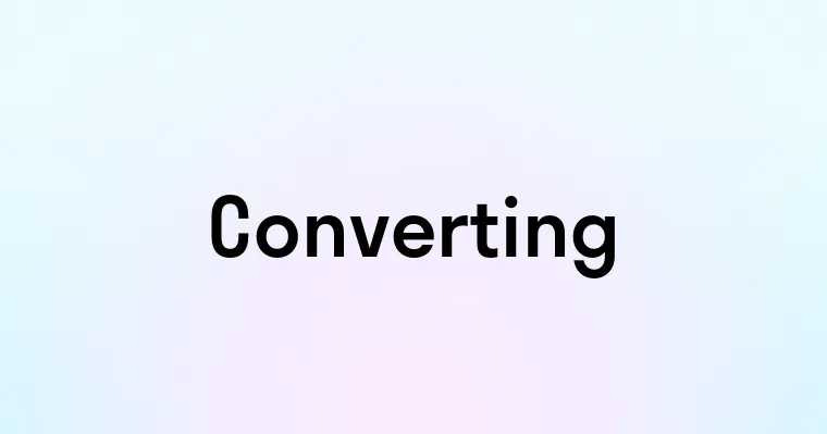 Converting