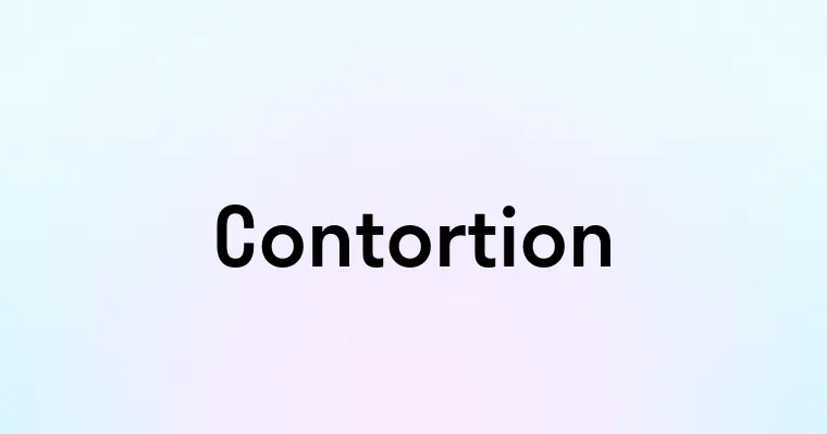 Contortion